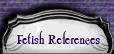 Fetish References